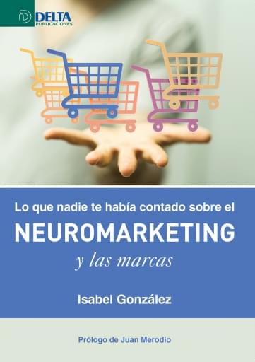 Lo que nadie te había contado sobre NEUROMARKETING y las marcas