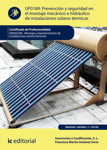 Prevención y seguridad en el montaje mecánico e hidráulico de instalaciones solares térmicas. ENAE0208