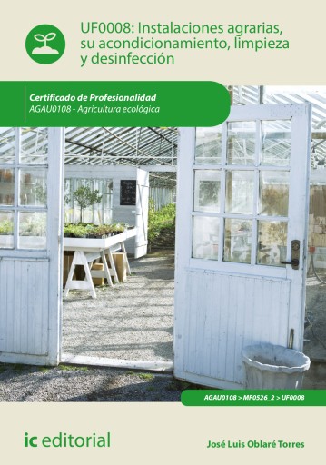 Instalaciones agrarias, su acondicionamiento, limpieza y desinfección. AGAU0108