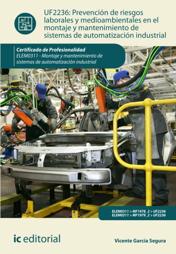 Prevención de riesgos laborales y mediambientales en el montaje y mantenimiento de sistemas de automatización industrial. ELEM03