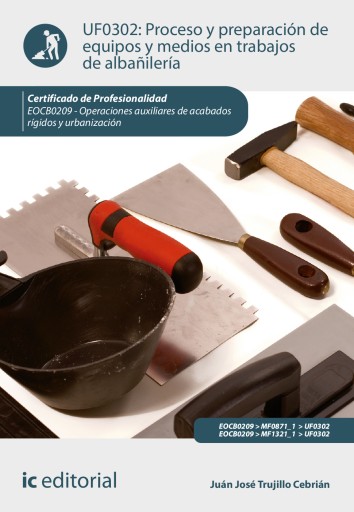 Proceso y preparación de equipos y medios en trabajos de albañilería. EOCB0209