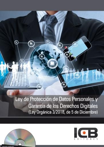 Ley de protección de datos personales y garantía de los derechos digitales (ley orgánica 3/2018, de 5 de diciembre)