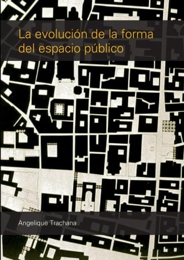 Portada del libro «la Evolución de la Forma del Espacio Público», de A. Trachana
