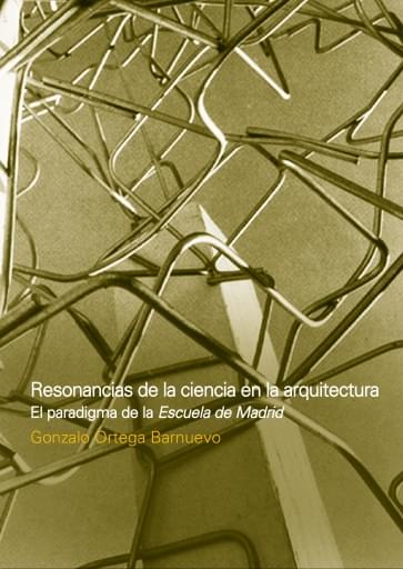 Portada del libro «Resonancias de la Ciencia en la Arquitectura», de B. Ortega
