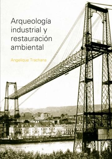 Portada del libro «Arqueología Industrial y Restauración Ambiental», de A. Trachana