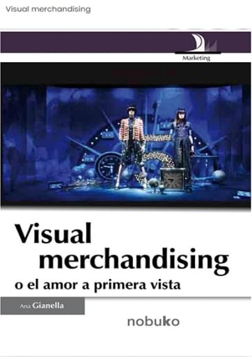 Portada del libro «Visual Merchandising o el Amor a Primera Vista», de A. Gianella