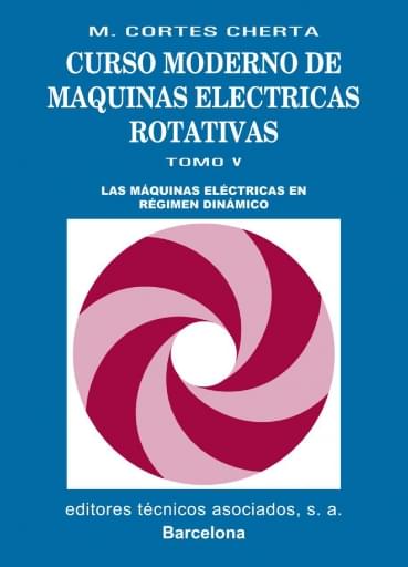 Curso moderno de máquinas eléctricas rotativas Tomo 5