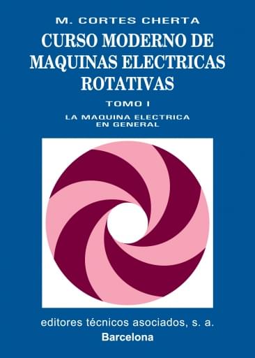 Curso moderno de máquinas eléctricas rotativas Tomo 1