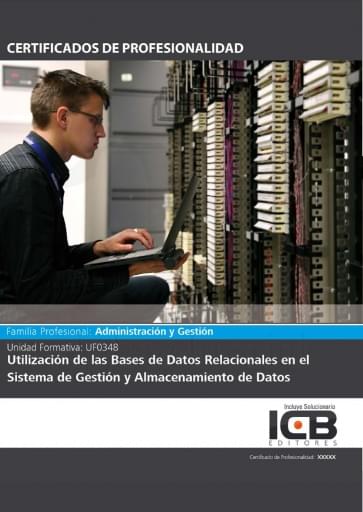 Utilización de las bases de datos relacionales en el sistema de gestión y almacenamiento de datos (UF0348)