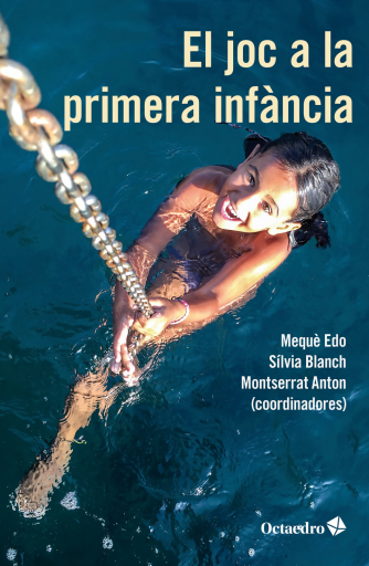 Portada del libro «El Joc a la primera infancia», de M. Edo I Basté