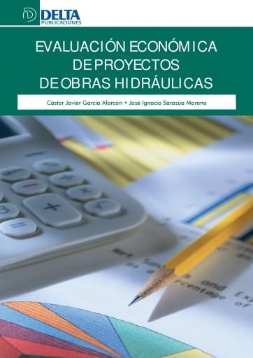 Evaluación económica de proyectos de obras hidráulicas
