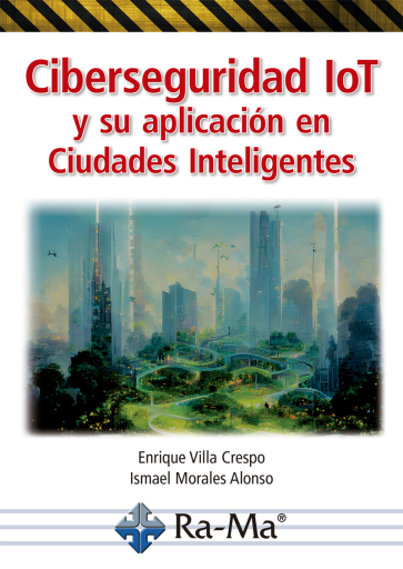 Ciberseguridad IoT y su aplicación en Ciudades Inteligentes