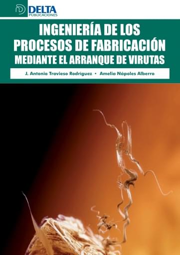 Portada del libro «Ingeniería de los procesos de fabricación mediante el arranque de virutas», de J. Travieso, A. Nápoles