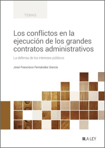 Los conflictos en la ejecución de los grandes contratos administrativos