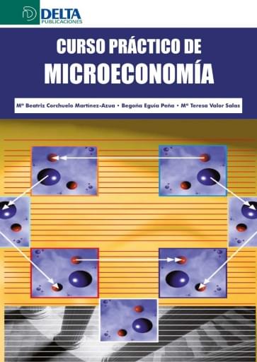 Portada del libro «Curso práctico de Microeconomía», de M. Corchuelo, B. Eguía