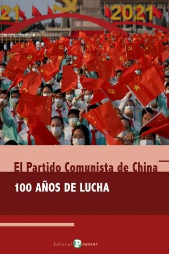 El Partido Comunista de China, 100 años de lucha