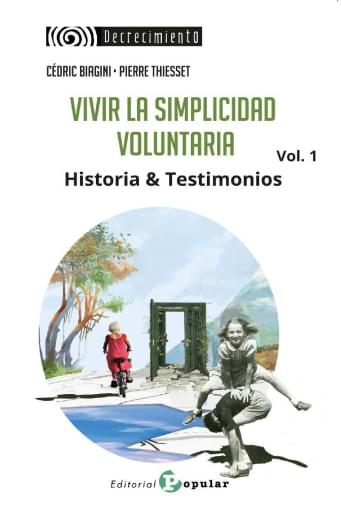 Vivir la simplicidad voluntaria Vol. 1