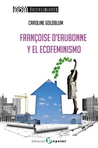 Françoise d’Eaubonne y el Ecofeminismo