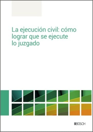 La ejecución civil: cómo lograr que se ejecute lo juzgado