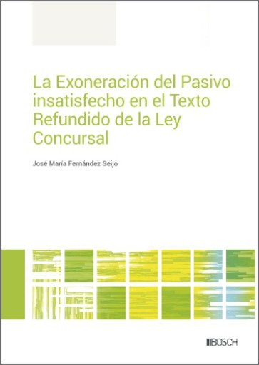 La Exoneración del Pasivo insatisfecho en el Texto Refundido de la Ley Concursal