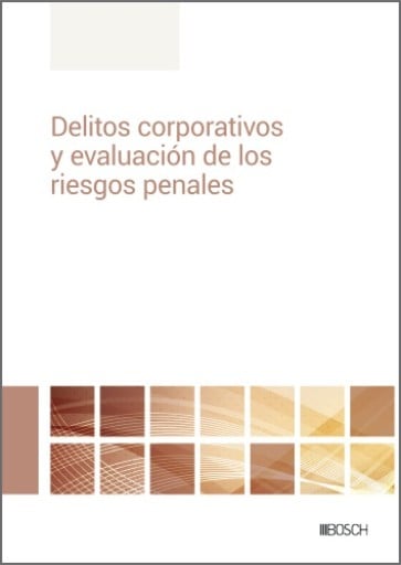 Delitos corporativos y evaluación de los riesgos penales