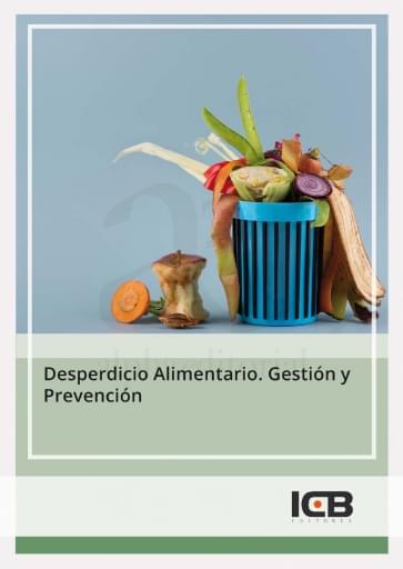 Desperdicio alimentario. gestión y prevención