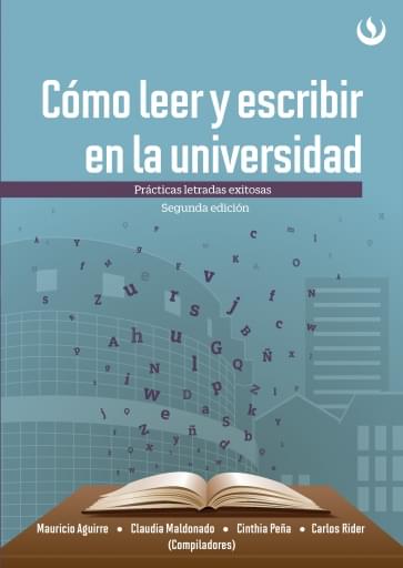 Cómo leer y escribir en la universidad. Practicas letradas 2ª ed.