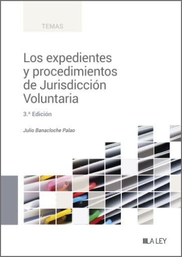 Los expedientes y procedimientos de Jurisdicción Voluntaria 3ª ed.