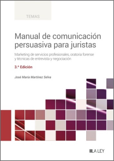Manual de Comunicación Persuasiva para Juristas 3ª ed.