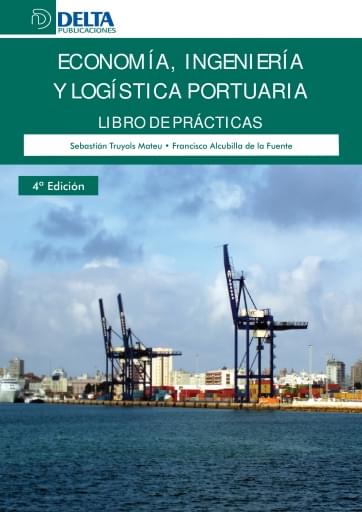 Economía, ingeniería y logística portuaria - libro de prácticas