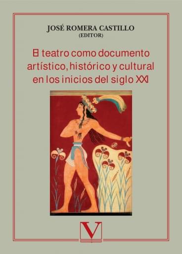 El teatro como documento artístico, histórico y cultural en los inicios del siglo XXI