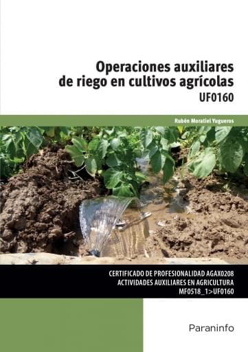 Portada del libro «Operaciones auxiliares de riego en cultivos agrícolas - UF0160», de R. Moratiel