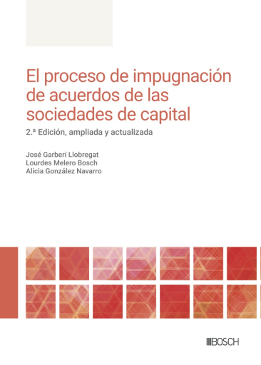El proceso de impugnación de acuerdos de las sociedades de capital 2.ª ed.