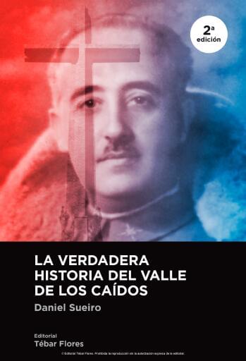 La verdadera historia del valle de los caídos 2ª ed.