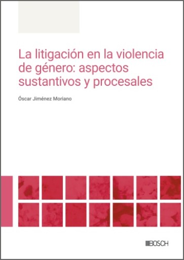 La litigación en la violencia de género: aspectos sustantivos y procesales