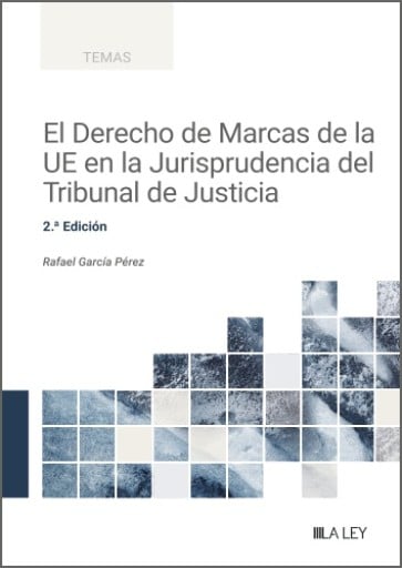 El Derecho de marcas de la UE en la jurisprudencia del tribunal de justicia 2ª ed.
