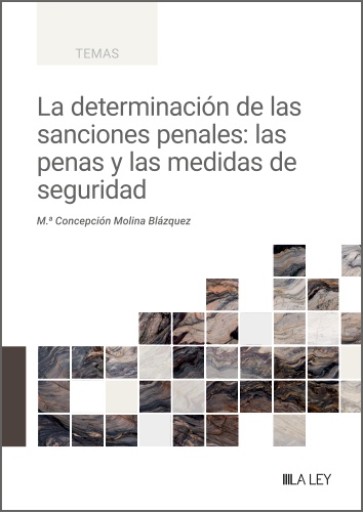 La determinación de las sanciones penales: las penas y las medidas de seguridad