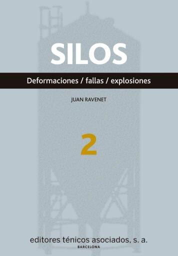 Silos. Deformaciones, fallas, explosiones, prevención de accidentes. Tomo II
