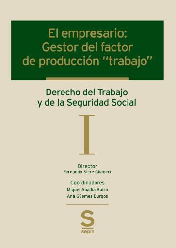 El empresario: Gestor del factor de producción “trabajo” - Derecho del Trabajo y de la Seguridad Social Tomo I