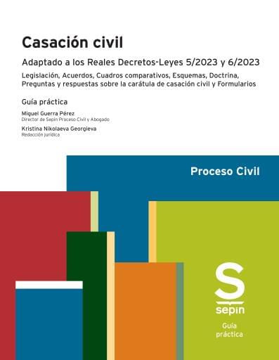 Casación civil. Adaptado a los Reales Decretos-Leyes 5/2023 y 6/2023