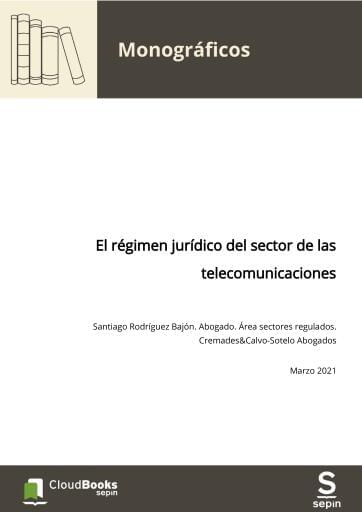 El régimen jurídico del sector de las telecomunicaciones