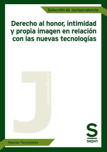 Derecho al honor, intimidad y propia imagen en relación con las nuevas tecnologías