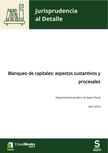 Blanqueo de capitales: aspectos sustantivos y procesales