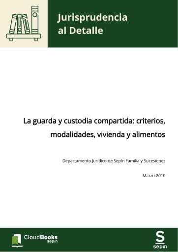 La guarda y custodia compartida: criterios, modalidades, vivienda y alimentos