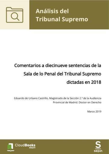 Comentarios a diecinueve sentencias de la Sala de lo Penal del Tribunal Supremo dictadas en 2018