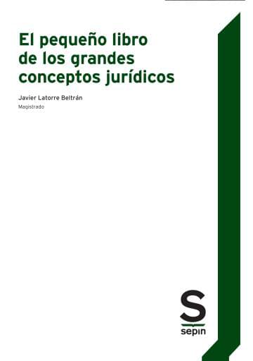 El pequeño libro de los grandes conceptos jurídicos