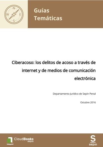 Ciberacoso: los delitos de acoso a través de internet y de medios de comunicación electrónica
