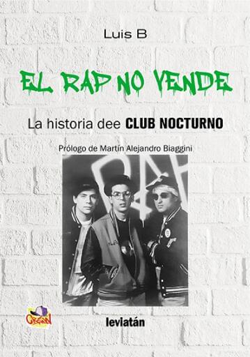 El rap no vende: La historia de CLUB NOCTURNO