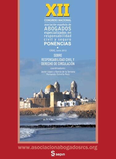 Ponencias XII Congreso Cádiz (Junio 2012) sobre responsabilidad civil y derecho de circulación