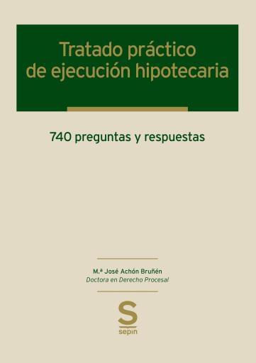 Tratado práctico de ejecución hipotecaria